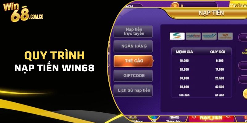 Nạp tiền Win68 quy trình sẽ tiến hành như thế nào?